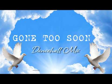 Gone Too Soon Dancehall Mix 2025 | Tribute To A Fallen Soldier | Calum beam intl