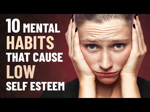 10 Mental Habits That Cause Low Self Esteem