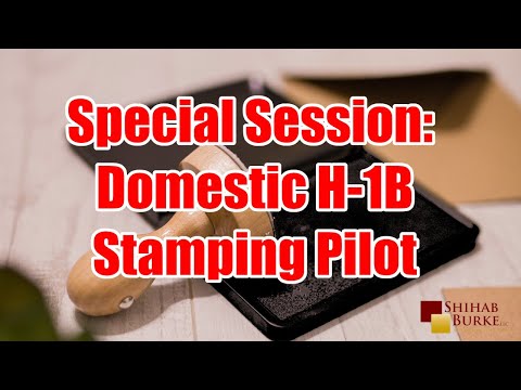 Special Session: Domestic H-1B Stamping Pilot