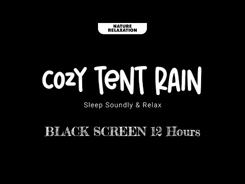 RAIN on Tent Sounds for Cozy Sleep | Black Screen Nature Ambience 🌧️