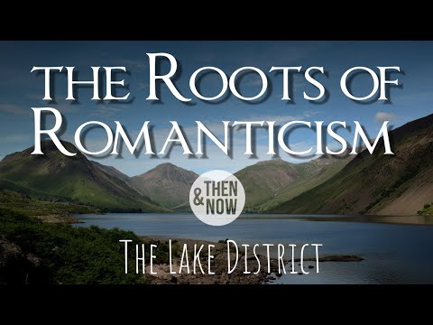 Romantics in the Lake District: The Roots of Romanticism