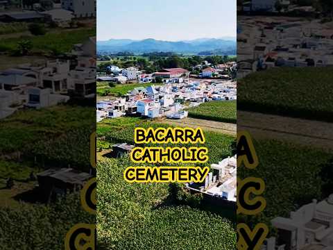 BACARRA CATHOLIC CEMETERY #djineo #shorts #cemetery #ilocosnorte