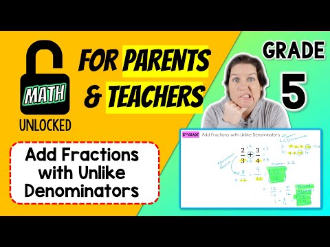 5th | MATH: UNLOCKED | Add Fractions With Unlike Denominators