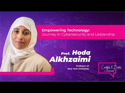 Cocktails & Blurbs Episode 02: Journey in Cyber Security and Leadership with Prof. Hoda Alkhzaimi