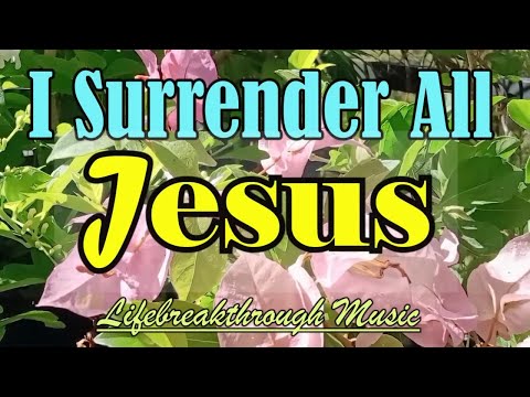 I Surrender All To JESUS / Abide With Me. Christian Hymns by Lifebreakthrough