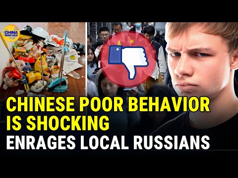 Chinese Poor Behavior is shocking and enrages locals. Russians dislike Chinese.