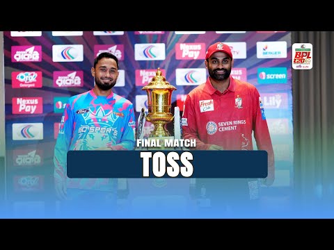 TOSS Update: Fortune Barishal vs Chittagong Kings | Final Match | BPL 2025 | TOSS