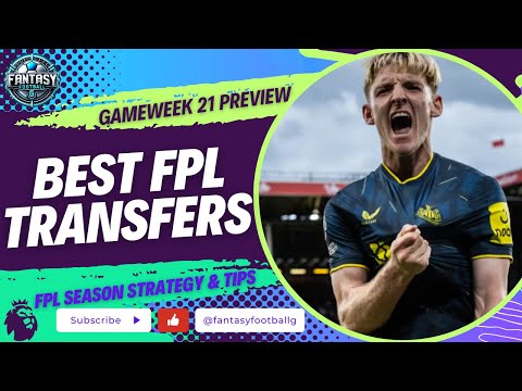 Gameweek 21 FPL Transfer Tips | Best FPL Transfers | Fantasy Premier League Tips 2024/25