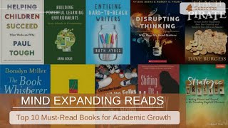 Mind Expanding Reads: Top 10 Must-Read Books for Academic Growth