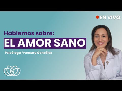 EL AMOR SANO | Psicóloga Fransury González