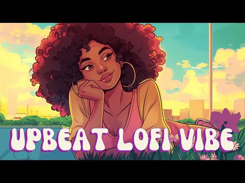 Daily Upbeat Lofi Hiphop 🌞 24/7 Lofi To Elevate Your Mood & Focus