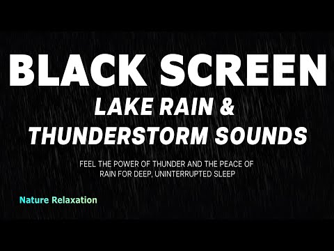 Rain on a Lake & Thunderstorm Sounds for Deep Sleep | Black Screen Nature Sounds