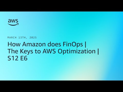 How Amazon does FinOps | The Keys to AWS Optimization | S12 E6