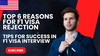 TOP 6 Reasons for F1 Visa REJECTION | TIPS for success in F1 Visa Interview | USA Immigration