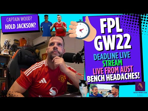 FPL GW22- DEADLINE STREAM LIV E Q&A - (BENCHING AMAD-CAPTAIN WOOD!?)