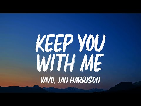 VAVO - Keep You With Me (Lyrics) with Ian Harrison