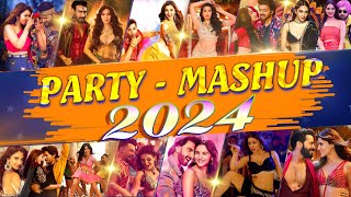 PARTY MASHUP 2024 || Bollywood Party Mix 2024 || Nonstop Party Mashup 2024 || Hindi Songs - DJ Party