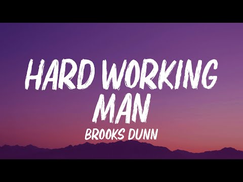 Brooks & Dunn - Hard Working Man (Lyrics)