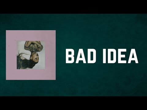 Ariana Grande - Bad idea (Lyrics)