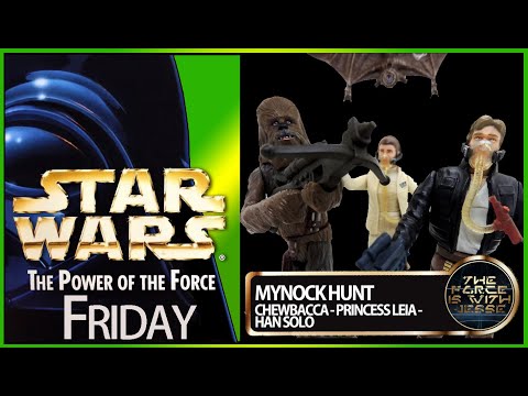 POWER OF THE FORCE FRIDAY! - MYNOCK HUNT (CHEWBACCA - PRINCESS LEIA ORGANA - HAN SOLO)