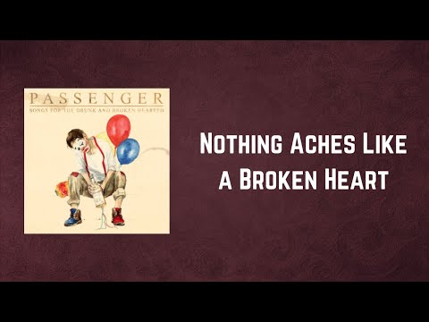 Passenger - Nothing Aches Like a Broken Heart (Lyrics)