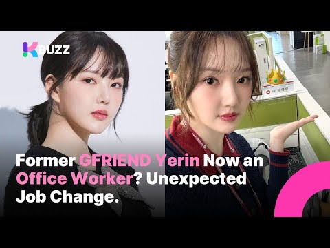 Former GFRIEND Yerin Now an Office Worker? Unexpected Job Change