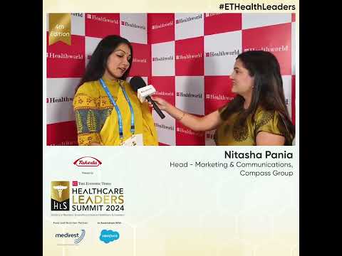 Nitasha Pania, Head - Marketing & Communications, Compass Group at #ETHealthLeaders 2024!