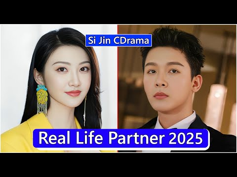 Jing Tian And Zhang Wanyi (Si Jin Chinese Drama) Real Life Partner 2025