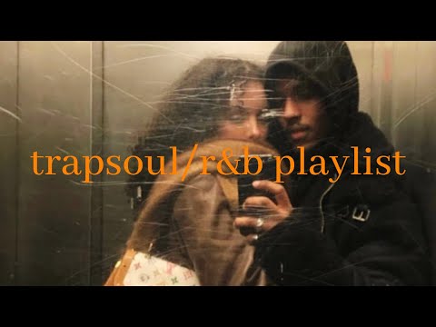 thinking about us - trapsoul playlist