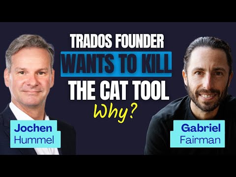 Trados Founder wants to kill the CAT Tool, WHY?