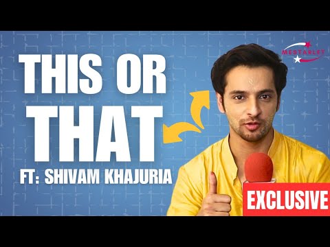 Anupama: Shivam Khajuria Plays This or That |Mestatlet | Exclusive