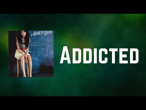 Amy Winehouse - Addicted (Lyrics)