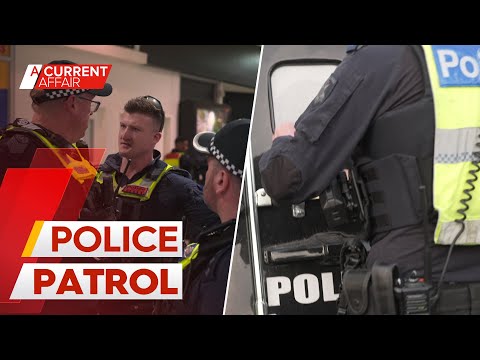 A Current Affair joins Victoria Police on the beat | A Current Affair