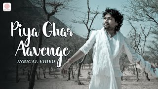 Piya Ghar Aavenge | Lyrical Video | Kailash Kher | Paresh Kamath | Naresh Kamath | Chaandan Mein