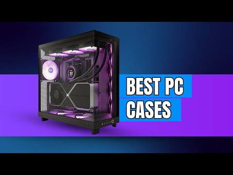 The Best PC Cases in 2025 That You Can Buy!