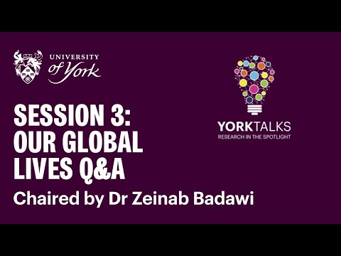 Session 3: Our global lives Q&A (YorkTalks 2024)