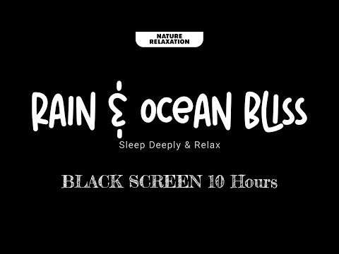 10 Hours of Rain, Thunder, and Ocean Sounds for Sleep | Black Screen