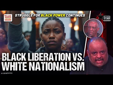 The Fight For Black Liberation And Against Global White Nationalism | Roland Martin