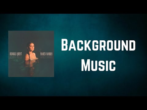 Maren Morris - Background Music (Lyrics)