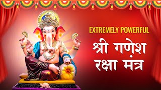 Extremely POWERFUL Ganesh Mantras | श्री गणेश रक्षा स्तोत्रम | Ganesh Raksha Mantra | Ganesh Mantra