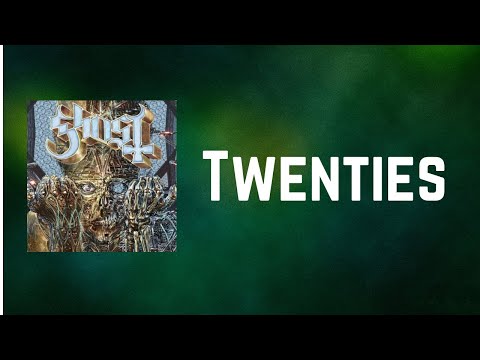 Ghost - Twenties (Lyrics)