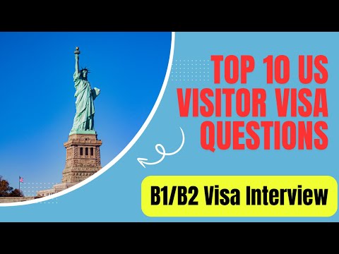 Top 10 US Visitor Visa Question for B1/B2 Visa Interview | USA immigration