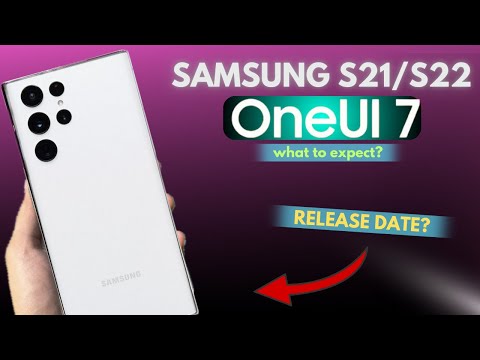 Samsung Galaxy S21 Ultra & S22 - One Ui 7 Updates & Release Date?