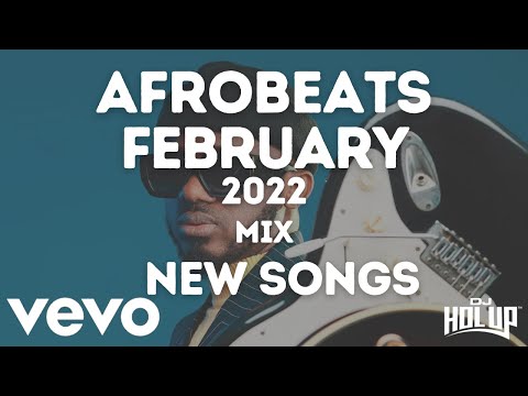 Afrobeats February 2022 Mix | New Songs | Afrobeat 2022 | Afro Pop 2022