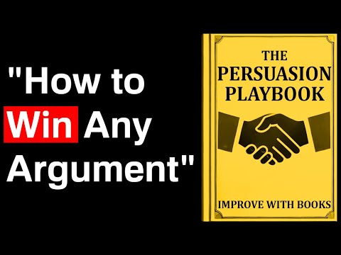 The Persuasion Playbook: Techniques for Winning Any Argument | Audiobook