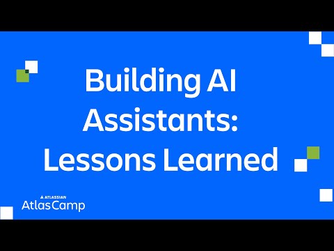 Building AI Assistants – Lessons Learned | Atlas Camp 2025