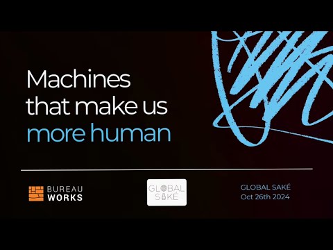 Can Machines Make Us More Human? | Global Saké Discussion