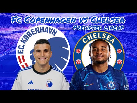 THE CONFERENCE LEAGUE RETURNS! WHO STARTS IN GOAL? | FC COPENHAGEN VS CHELSEA PREDICTED LINEUP