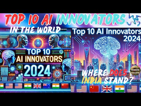 The Global AI Leaders: Top 10 Innovators of 2024 Who’s Leading the AI Revolution?