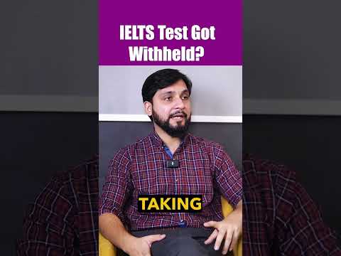 IELTS test got withheld | What's the reason behind it?